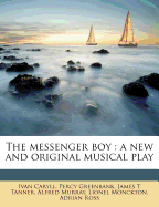 The Messenger Boy; A New and Original Musical Play