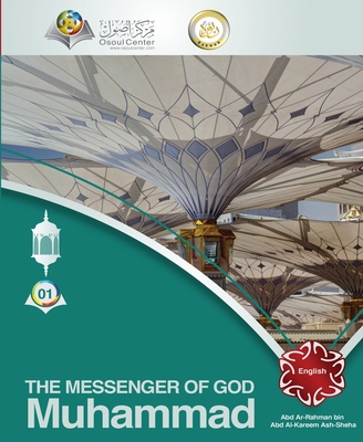 The Messenger of God - Muhammad - Ash Sheha, Abd Ar Rahman