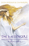 The Messengers: A True Story of Angelic Presence