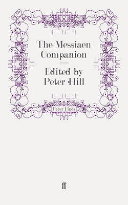 The Messiaen Companion - Hoban, Russell, and Hill, Peter (Editor)