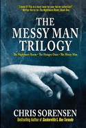 The Messy Man Trilogy