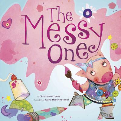 The Messy One - Jones, Christianne C