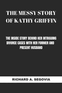 The Messy Story of Kathy Griffin: The Inside Story Behind Her Intriguing Divorce Cases with Her Former and Present Husband