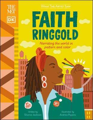The Met Faith Ringgold: Narrating the World in Pattern and Color - Jackson, Sharna
