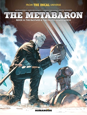 The Metabaron Book 4: The Bastard and the Proto-Guardianess - Frissen, Jerry