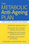 The Metabolic Anti-ageing Plan: How to Stay Younger Longer
