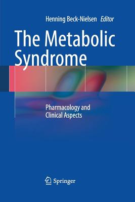 The Metabolic Syndrome: Pharmacology and Clinical Aspects - Beck-Nielsen, Henning (Editor)