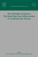 The Metabolic Syndrome: The Road Map from Inflammation to Cardiovascular Disease, ICS 1303: Proceedings of the 9th European Symposium on Metabolism, Held in Padua, Italy, Between 12 and 14 October 2006 Volume 1303