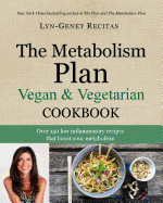 The Metabolism Plan Cookbook: Vegan & Vegetarian