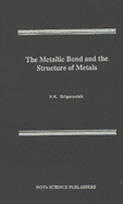 The Metallic Bond and the Structure of Metals