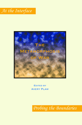 The Metamorphosis of War - Plaw, Avery (Volume editor)