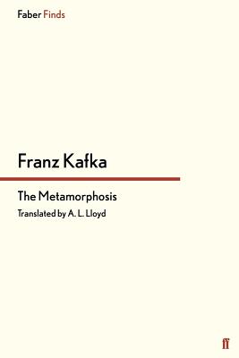 The Metamorphosis - Lloyd, A. L. (Translated by), and Kafka, Franz, and Kelly, Richard T., II (Introduction by)