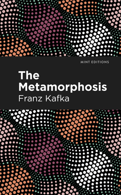The Metamorphosis - Kafka, Franz, and Editions, Mint (Contributions by)