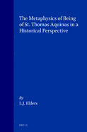 The metaphysics of being of St. Thomas Aquinas in a historical perspective.
