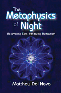 The Metaphysics of Night: Recovering Soul, Renewing Humanism