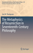 The Metaphysics of Resurrection in Seventeenth-Century Philosophy