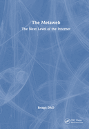 The Metaweb: The Next Level of the Internet