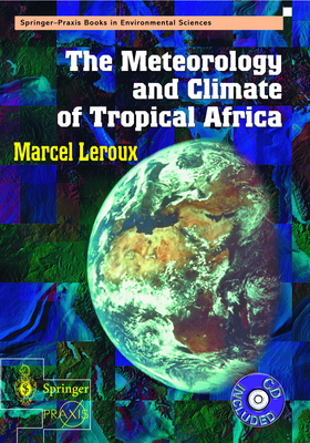 The Meteorology and Climatic of Tropical Africa - LeRoux, Marcel, and LeRoux, M