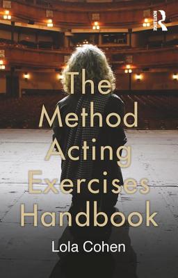 The Method Acting Exercises Handbook - Cohen, Lola