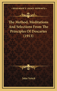 The Method, Meditations and Selections from the Principles of Descartes (1913)