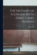 The Method of Fluxions Both Direct and Inverse
