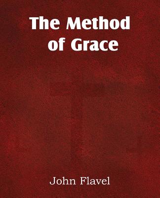 The Method of Grace - Flavel, John