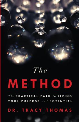 The Method: The Practical Path to Living Your Purpose and Potential - Thomas, Tracy