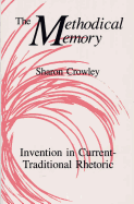 The Methodical Memory: Invention in Current-Traditional Rhetoric