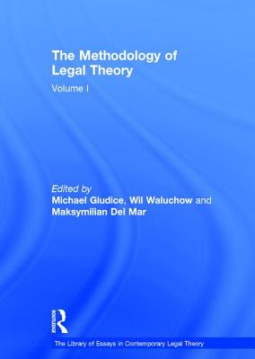 The Methodology of Legal Theory: Volume I - Giudice, Michael, and Waluchow, Wil
