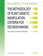The Methodology of Plant Genetic Manipulation: Criteria for Decision Making