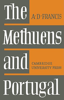 The Methuens and Portugal 1691 1708 - Francis, A D