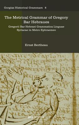 The Metrical Grammar of Gregory Bar Hebraues - Bertheau, Ernst