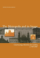 The Metropolis and Its Image: Romanticism to Postmodernism: An Anthology