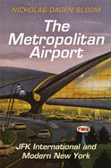 The Metropolitan Airport: JFK International and Modern New York