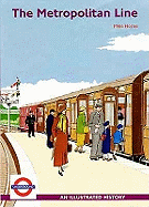 The Metropolitan Line: An Illustrated History