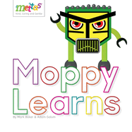 The Mettas: Moppy Learns