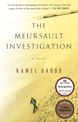 The Meursault Investigation - Daoud, Kamel, and Cullen, John (Translated by)