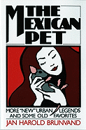 The Mexican Pet: More "New" Urban Legends and Some Old Favorites