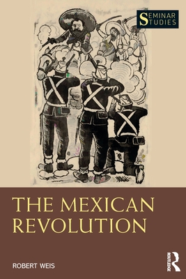 The Mexican Revolution - Weis, Robert