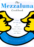 The Mezzaluna Cookbook: The Famed Restaurant's Best-Loved Recipes for Seasonal Pastas - Bozzi, Aldo, and Madden, Isabel Bau