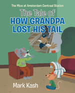 The Mice at Amsterdam Centraal Station: The Tale of How Grandpa Lost His Tail
