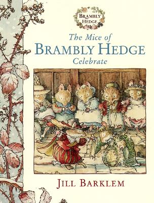 The Mice of Brambly Hedge Celebrate - 