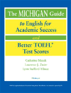 The Michigan Guide to English for Academic Success and Better TOEFL (R) Test Scores (with CDs)