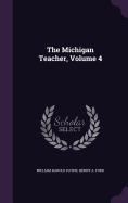 The Michigan Teacher, Volume 4