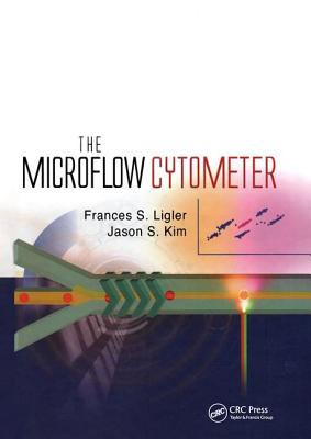 The Microflow Cytometer - Ligler, Frances S (Editor), and Kim, Jason S (Editor)