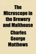 The Microscope in the Brewery and Malthouse