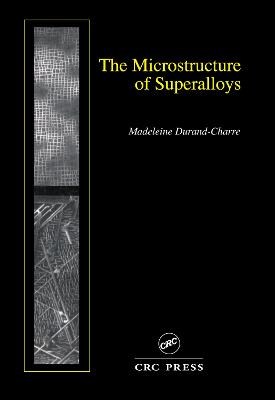 The Microstructure of Superalloys - Durand-Charre, Madeleine