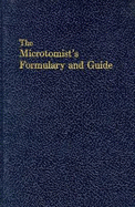 The Microtomist's Formulary and Guide - Gray, Peter