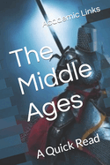 The Middle Ages: A Quick Read