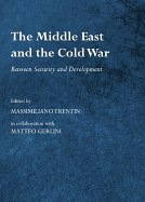 The Middle East and the Cold War: Between Security and Development